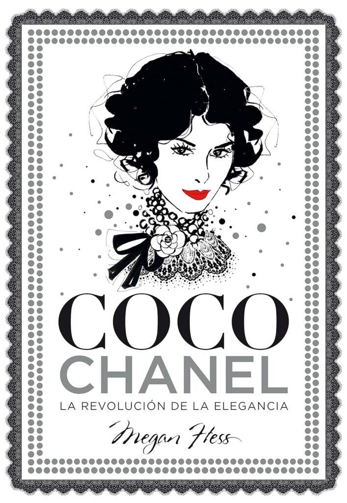 Coco Chanel. La revolución de la elegancia de Megan Hess
